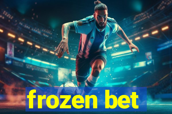 frozen bet